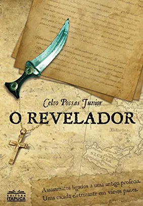 eBook Grátis: O Revelador: Assassinatos ligados à uma antiga profecia. Uma caçada em vários países.