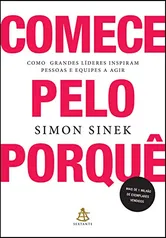 [Prime Day] Comece pelo porquê: Como grandes líderes inspiram pessoas e equipes a agir Capa comum