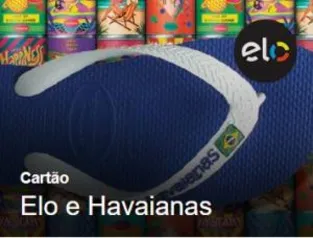 Pague com cartão Elo e garanta frete grátis no site da Havaianas