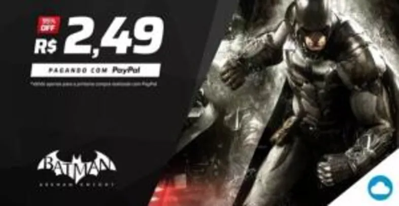 [1ª Compra com PayPal] Batman Arkham Knight - R$2,49