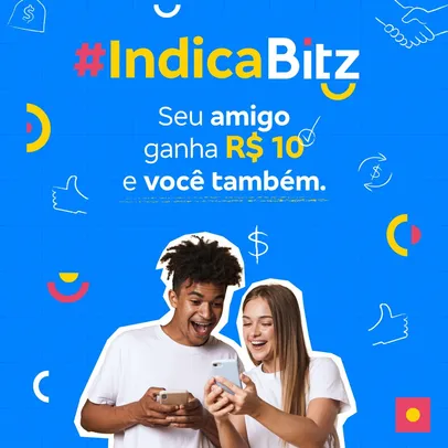 Campanha #IndicaBitz: indique amigos no Bitz e ganhe R$10 por indicação