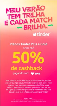 [AME] 50% DE CASHBACK EM PLANOS TINDER