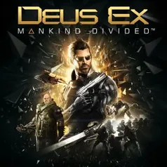 [Steam] Deus Ex: Mankind Divided | R$10