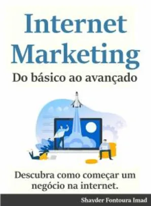 [eBook] Internet Marketing: Descubra como criar um negócio na internet