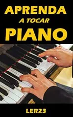 [eBook GRÁTIS] Aprenda a Tocar Piano: Dicas de Como Tocar Piano