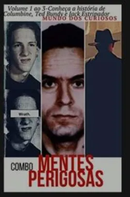 Combo Mentes Perigosas: Volume 1 ao 3-Conheça a história de Columbine, Ted Bundy e Jack Estripador Ebook Grátis