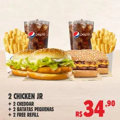 2 CHICKEN JR. + 2 CHEDDAR + 2 BATATAS + 2 FREE REFILL