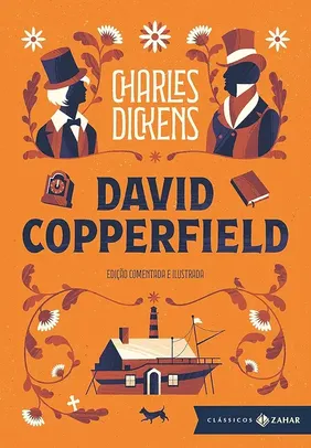 David Copperfield: edição comentada e ilustrada | Zahar