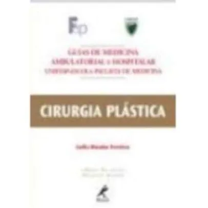 GUIA DE CIRURGIA PLASTICA - GUIAS DE MEDICINA AMBULATORIAL E HOSPITALAR