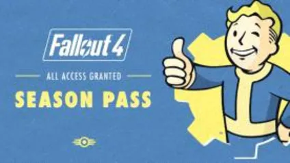 FALLOUT 4 - SEASON PASS - STEAM - 67% de desconto