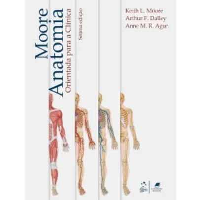 Livro - Anatomia Orientada Para a Clínica - 7ª Edição - 2014 - Keith L. Moore, Arthur F. Dalley e Anne M. R. Agur