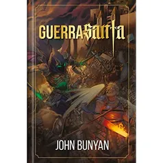 Guerra Santa - Ilustrado - Luxo: A brilhante alegoria de John Bunyan sobre batalha espiritual - Capa dura