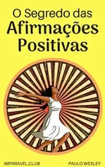 eBook Grátis: O Segredo Das Afirmações Positivas