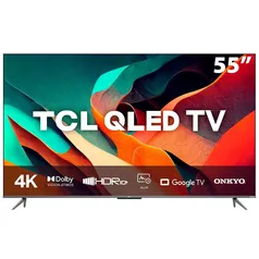 Smart TV QLED 55 4K TCL C635 Google TV, 120 Hz-DLG, Dolby Vision e Atmos, Onkyo