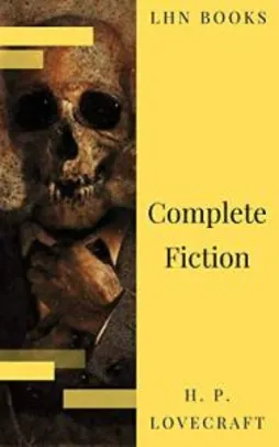 eBook - The Complete Fiction of H. P. Lovecraft (English Edition)