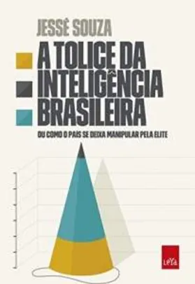 [Amazon] eBook A tolice da inteligência brasileira - R$6