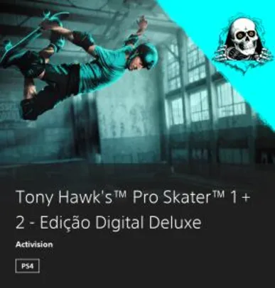 [PSN] Tony Hawk's™ Pro Skater™ 1 + 2 - Edição Digital Deluxe | R$ 160