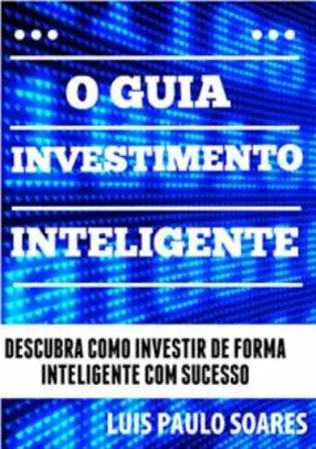 eBook Grátis: O Guia Investimento Inteligente