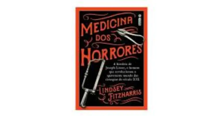 [Prime] Livro Medicina Dos Horrores: A História De Joseph Lister