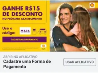 [Primeiro USO] R$15 OFF no Próximo Abastecimento na Shell Box