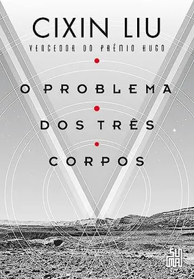 O Problema dos Três Corpos: O livro que inspirou a série da Netflix - Capa Comum 