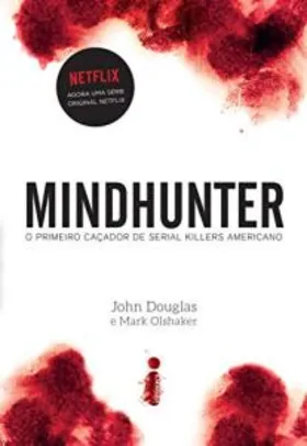eBook Kindle | Mindhunter: o primeiro caçador de serial killers americano, por John Douglas - R$8