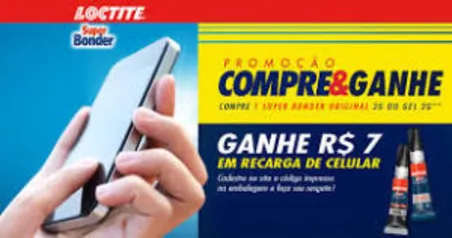 COMPRE 1 (um) produto Loctite  Super Bonder Original 3g ou Power Flex Gel 2g** e Ganhe 7 reais de Credito Celular