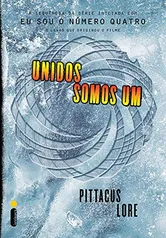 Unidos Somos Um - Série Os Legados de Lorien. Livro 7: (Série Os legados de Lorien vol. 7)