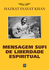 ebook | Mensagem Sufi de Liberdade Espiritual - Inayat Khan