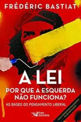 A Lei. Por que a Esquerda não Funciona? Edição padrão - R$18