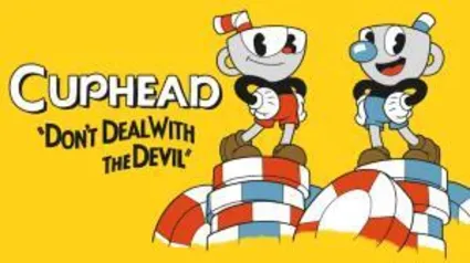 CUPHEAD por 10 R$ (com Cupom de 15R$ do PAYPAL) - Leia a Descrição