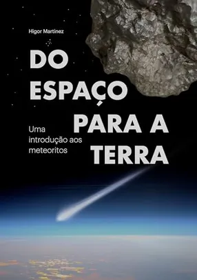 eBook - Do Espaço Para a Terra: Uma introdução aos meteoritos