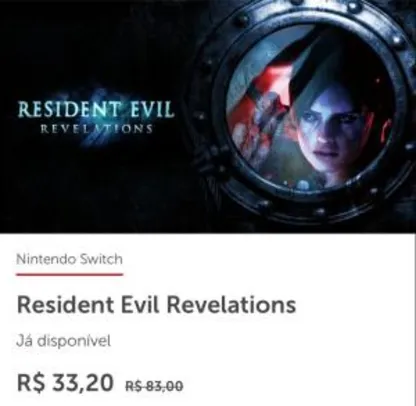 Saindo por R$ 33: Resident Evil Revelations para Switch | R$33 | Pelando