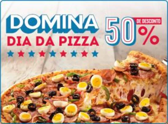 50% Off no Dia da Pizza na Domino's