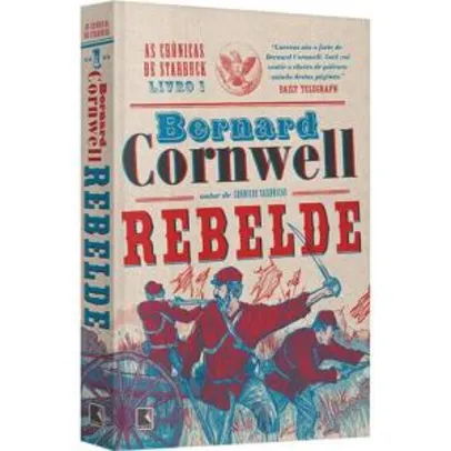 Livro | Rebelde - As Crônicas de Starbuck - Vol. 1, Bernard Cornwell | R$ 0,90