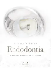 Endodontia - Princípios Biológicos e Técnicos