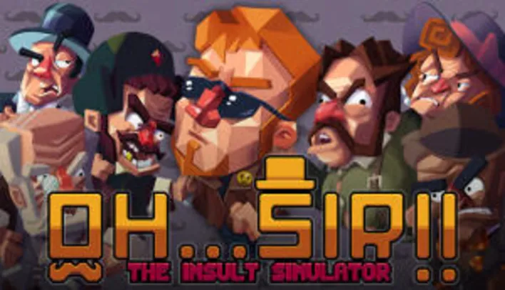 Oh...Sir!! The Insult Simulator (PC) | R$1