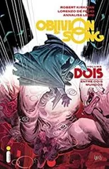 Oblivion Song: Entre Dois Mundos – Volume 2