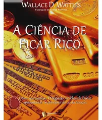 [e-book kindle] A Ciência de ficar Rico (Wallace Wattles)