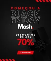 Black Friday Mash descontos até 70%