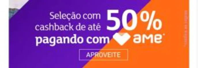 Produtos com até 50% de volta no AME!