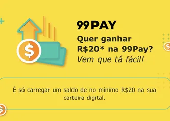 [99Pay - Selecionados] Ganhe 20 reais ao depositar 20 ou mais