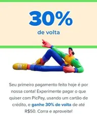 (usuários selecionados) 30% de cashback no primeiro pagamento do dia no Picpay