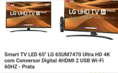 (AME 10% de CB e com1 vez no CA fica por R$2834,19 tv 65" LG ultra HD 4K 65UM7470