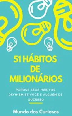 eBook Grátis: 51 Hábitos de Milionários: Pense como um milionário para ser um