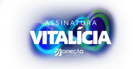 Assinatura Vitalícia | Direção Concursos.