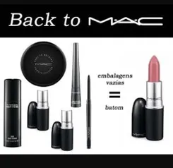 Back to MAC - TROQUE EMBALAGEM VAZIA POR UM BATOM NOVO