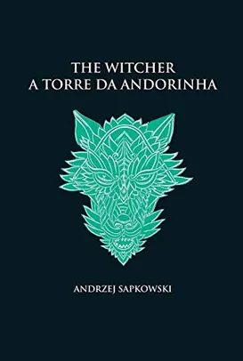 A torre da andorinha - The Witcher - A saga do bruxo Geralt de Rívia (capa dura): 6