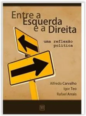 [Amazon] Entre a Esquerda e a Direita: Uma reflexão política Ebook Kindle - Grátis