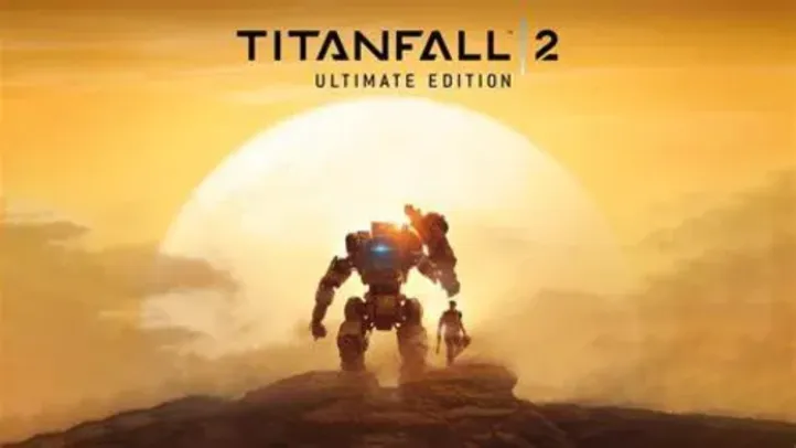 [Game Pass Ultimate] [Para Sempre] Jogo - Titanfall  2: Edição Ultimate -Xbox